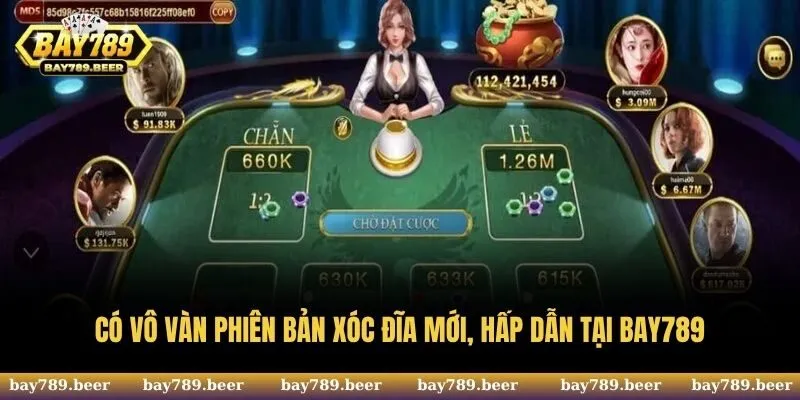 Có vô vàn phiên bản Xóc Đĩa mới, hấp dẫn tại Bay789