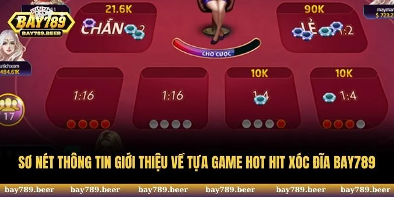 Sơ nét thông tin giới thiệu về tựa game hot hit Xóc Đĩa Bay789