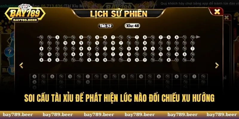 Soi cầu Tài Xỉu để phát hiện lúc nào đổi chiều xu hướng